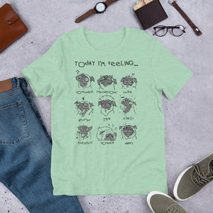 Pug Feels - Short-Sleeve Unisex T-Shirt