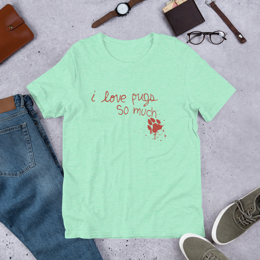 I Love Pugs So Much- Austin Texas Pug Rescue Shirt